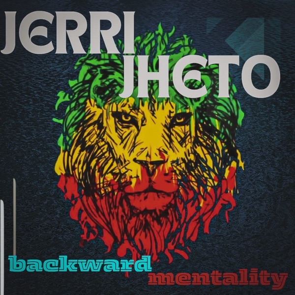 Jerri Jheto - Backward Mentality